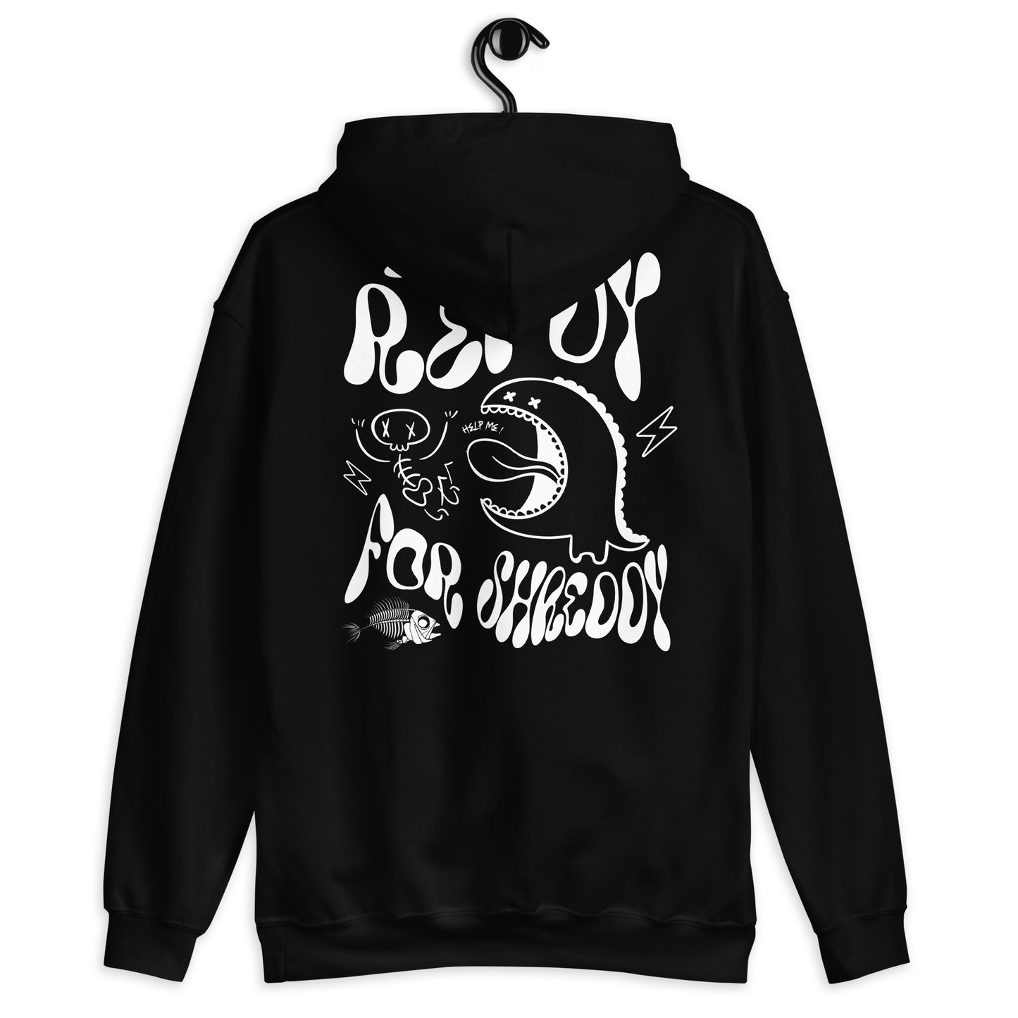 Ready for Shreddy Hoodie